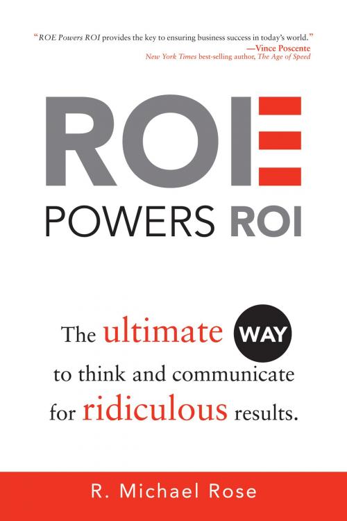 Cover of the book ROE Powers ROI by R. Michael Rose, Brown Books Publishing Group