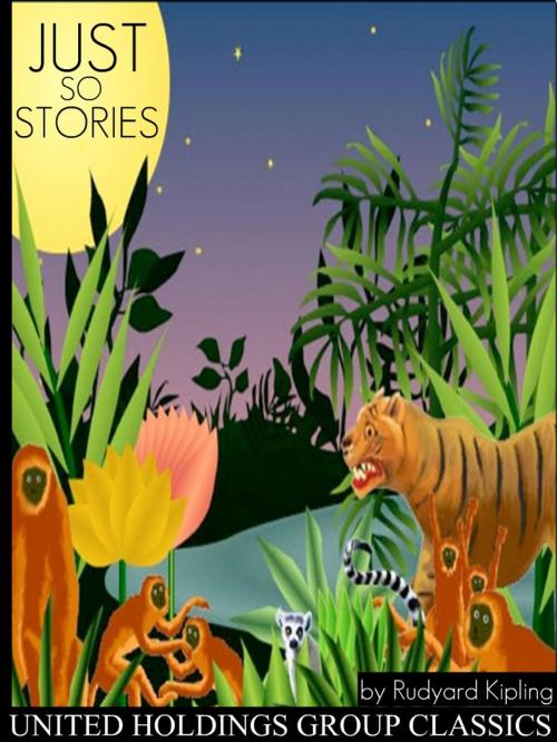 Cover of the book Just so Stories by Rudyard Kipling, United Holdings Group