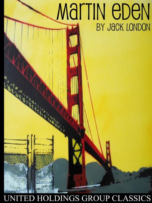 Cover of the book Martin Eden by Jack London, United Holdings Group