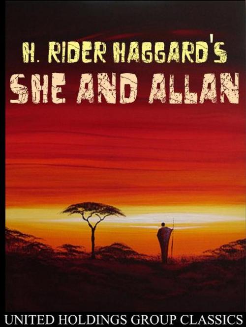 Cover of the book She and Allan by Henry Rider Haggard, United Holdings Group