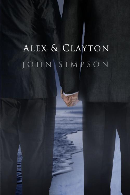 Cover of the book Alex & Clayton by John Simpson, Dreamspinner Press