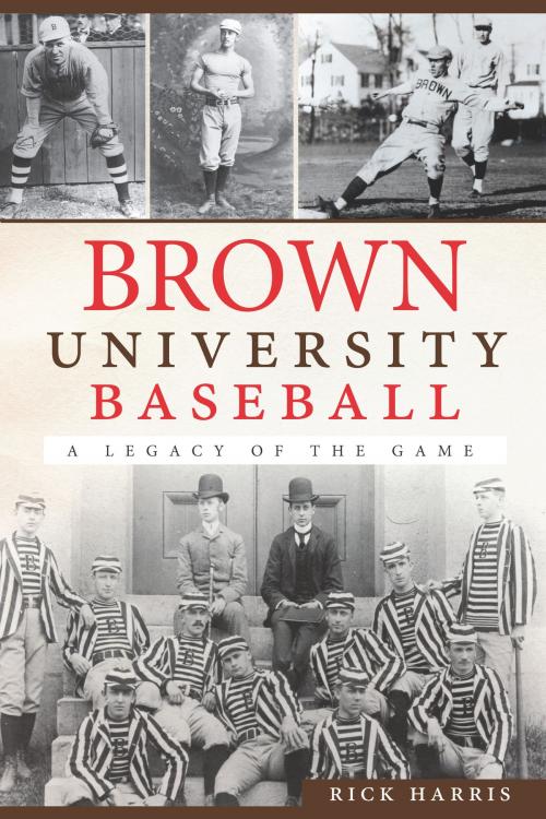 Cover of the book Brown University Baseball by Rick Harris, Arcadia Publishing Inc.