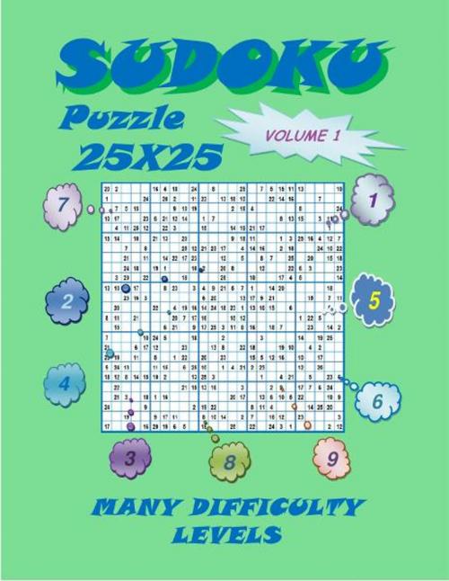 Cover of the book Sudoku Puzzle 25X25, Volume 1 by YobiTech Consulting, YobiTech Consulting