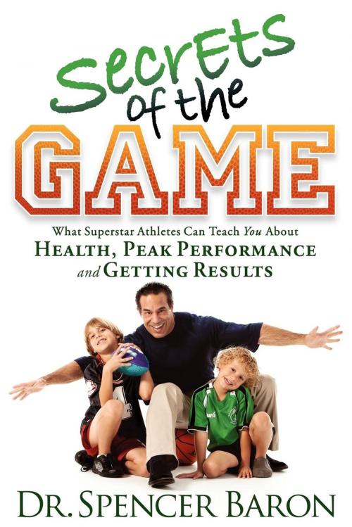 Cover of the book Secrets of the Game by Dr. Spencer Baron, Morgan James Publishing