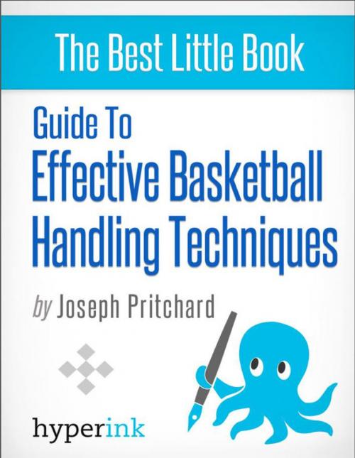 Cover of the book Guide to effective basketball handling techniques by Joseph  Phillip Pritchard, Hyperink