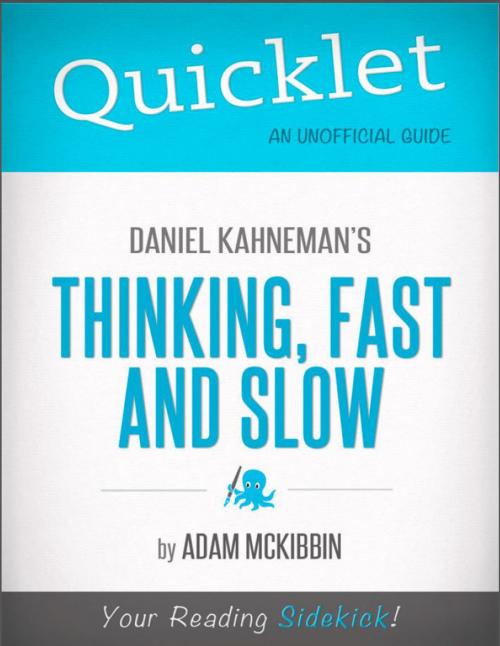 Cover of the book Quicklet on Daniel Kahneman's Thinking, Fast and Slow (CliffsNotes-like Summary, Analysis, and Commentary) by Adam  McKibbin, Hyperink