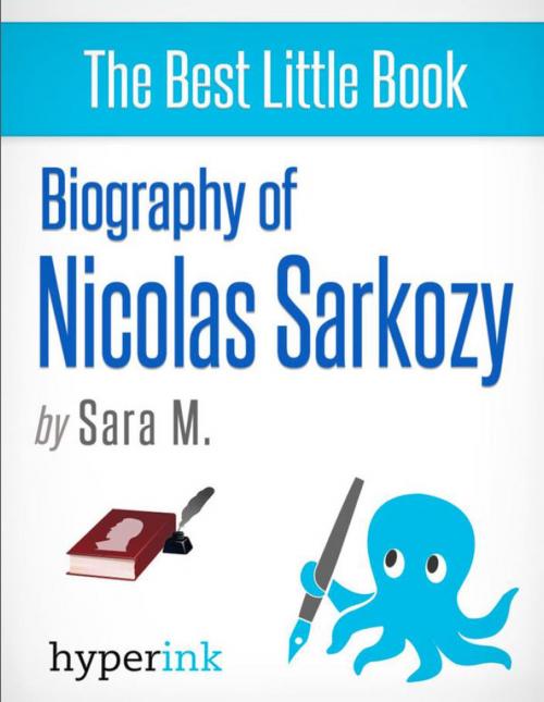 Cover of the book Biography of Nicolas Sarkozy by Sara  McEwen, Hyperink
