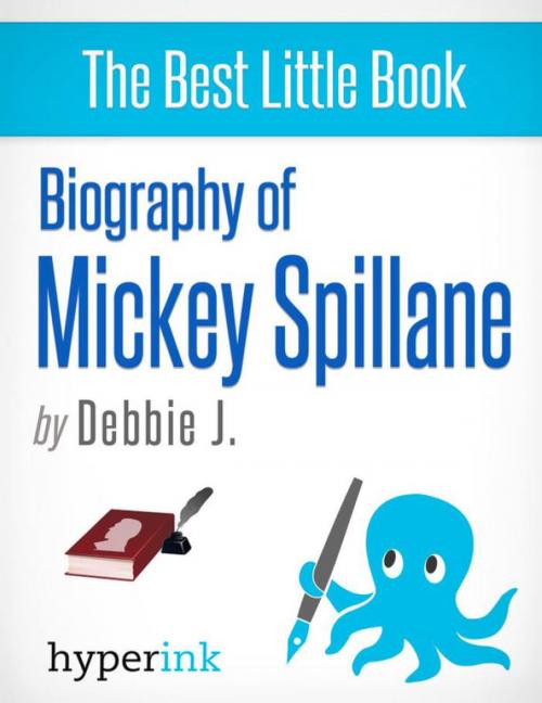 Cover of the book Biography of Mickey Spillane by Debbie  J., Hyperink