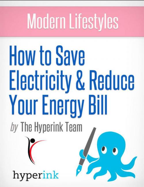 Cover of the book Modern Lifestyles: How to Save Electricity and Reduce Your Energy Bill by The Hyperink Team, Hyperink