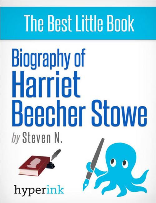 Cover of the book Harriet Beecher Stowe: How A Novelist Started America's Bloodiest War by Steven  Needham, Hyperink