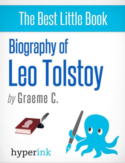 Cover of the book Leo Tolstoy: Biography of the Author of War and Peace and Anna Karenina by Greame  C., Hyperink