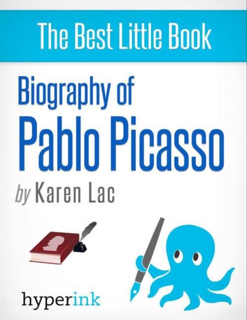 Cover of the book Pablo Picasso - A Biography of Spain's Most Colorful Painter by Karen  Lac, Hyperink