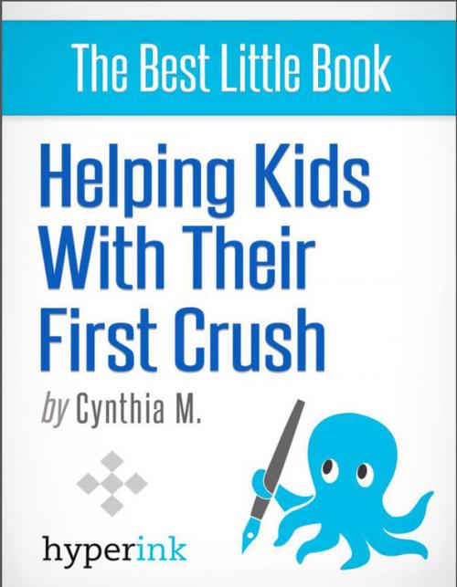 Cover of the book Your Child's First Crush - What It Means and How To Talk About It by Cynthia  Malu, Hyperink