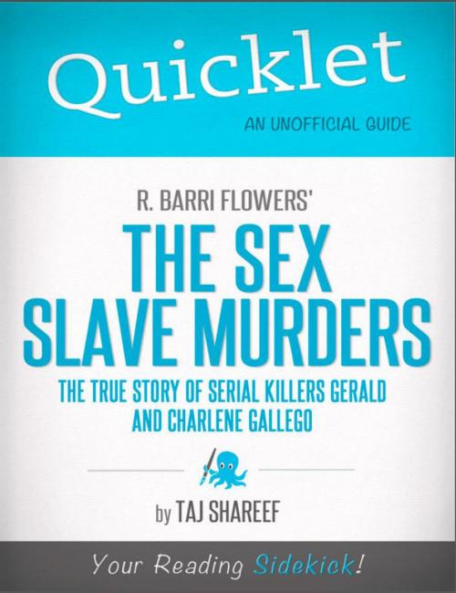 Cover of the book Quicklet on R. Barri Flowers' The Sex Slave Murders: The True Story of Serial Killers Gerald and Charlene Gallego by Taj  Shareef, Hyperink