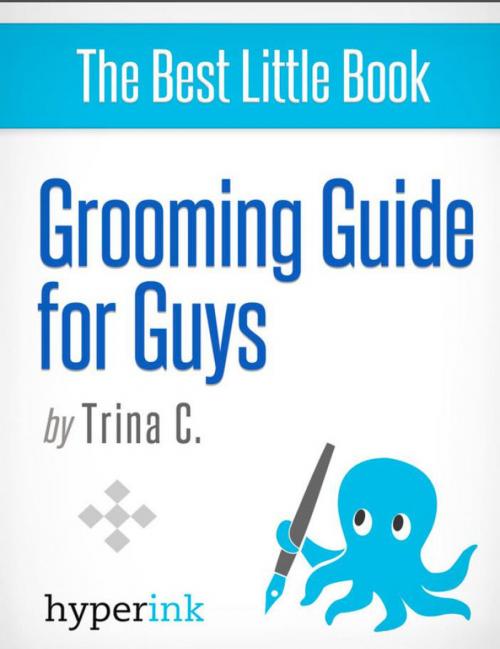 Cover of the book Grooming Guide for Guys (Expert Fashion Advice for Men) by Trina  C., Hyperink