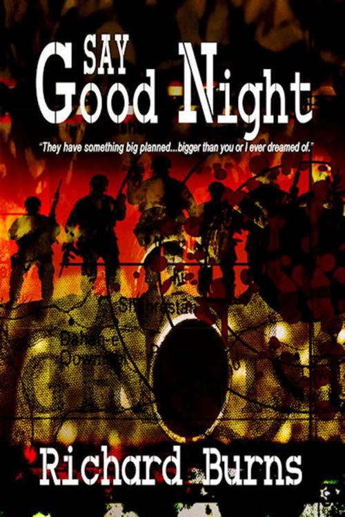 Cover of the book Say Goodnight by Richard Burns, Damnation Books LLC