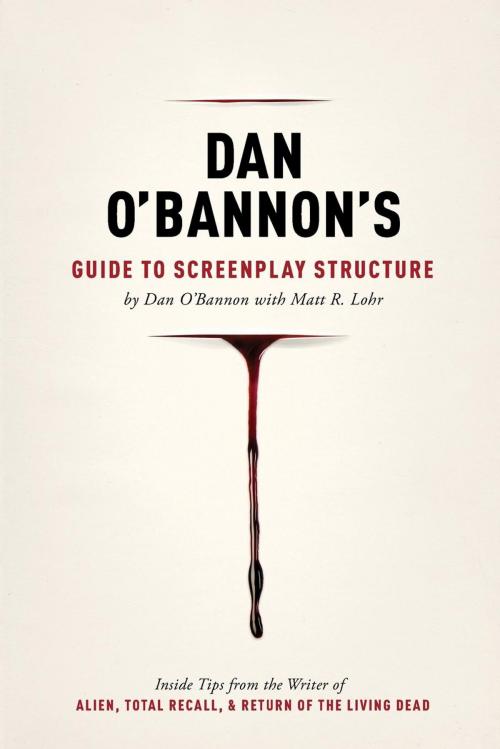 Cover of the book Dan O'Bannon's Guide to Screenplay Structure by , Michael Wiese Productions