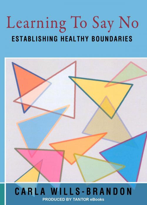 Cover of the book Learning to Say No: Establishing Healthy Boundaries by Carla Wills-Brandon, Tantor eBooks