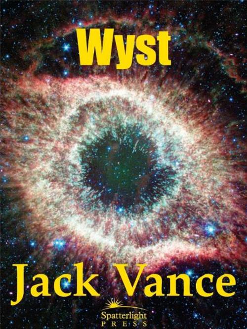 Cover of the book Wyst: Alastor 1716 by Jack Vance, Spatterlight Press LLC