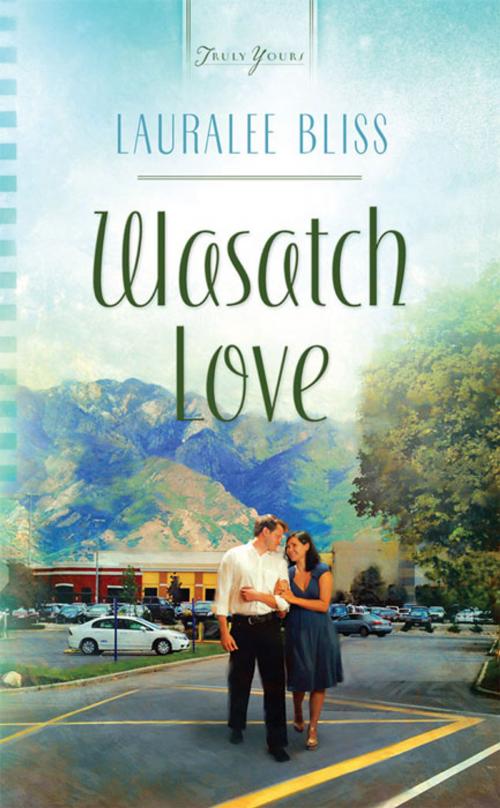 Cover of the book Wasatch Love by Lauralee Bliss, Barbour Publishing, Inc.