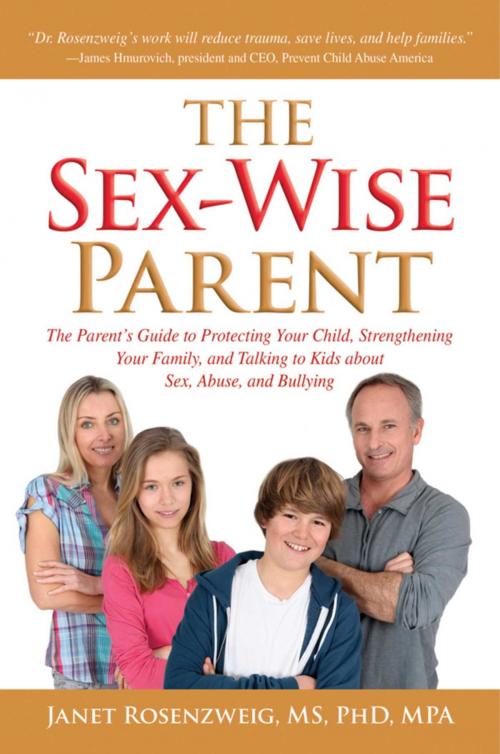 Cover of the book Sex-Wise Parent by Janet Rosenzweig, BS, MS, PhD, MPA, Skyhorse
