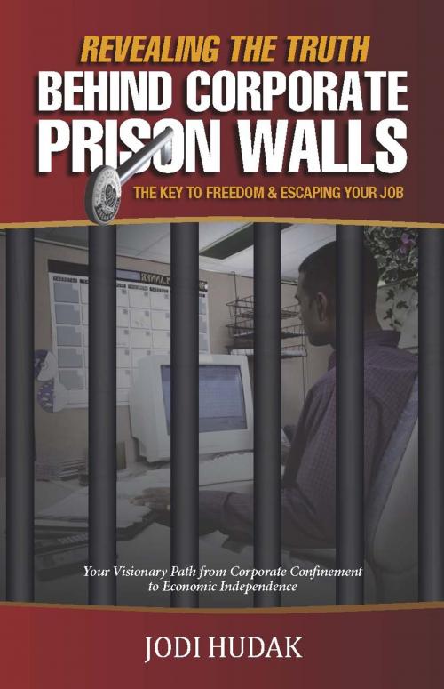 Cover of the book Revealing the Truth Behind Corporate Prison Walls by Jodi Hudak, BookBaby