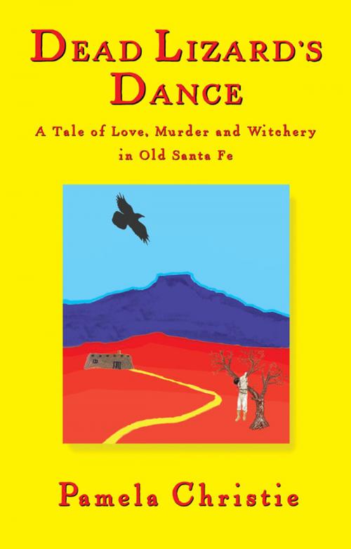 Cover of the book Dead Lizard's Dance by Pamela Christie, BookBaby