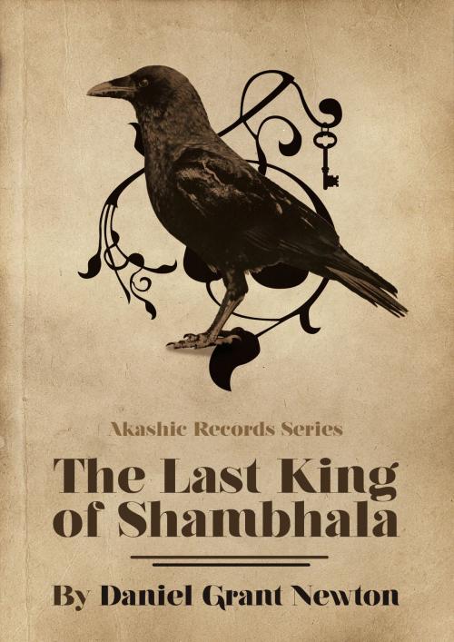 Cover of the book The Last King of Shambhala by Daniel Grant Newton, BookBaby