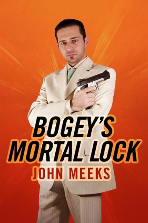 Cover of the book Bogey's Mortal Lock by John Meeks, BookBaby