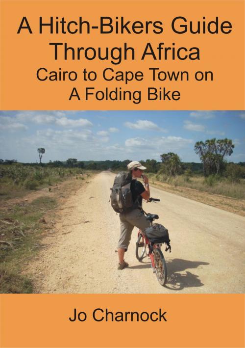 Cover of the book A Hitch-Biker's Guide Through Africa by Jo Charnock, BookBaby