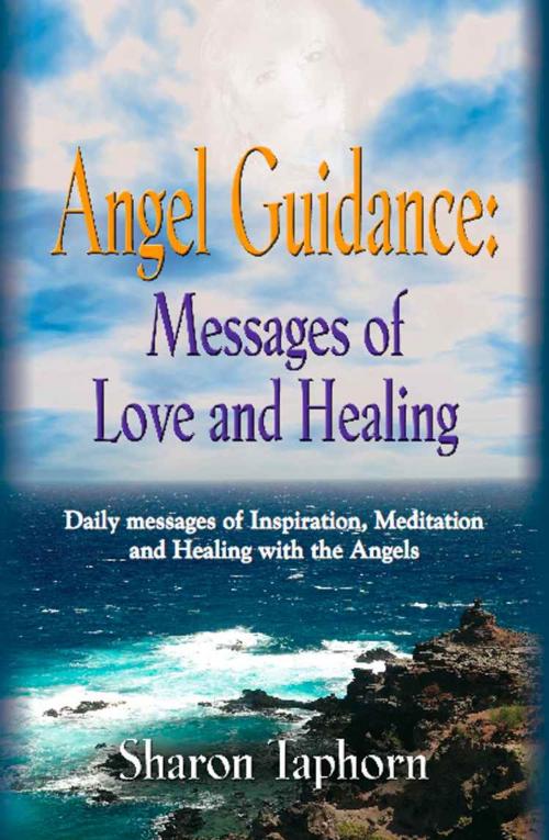 Cover of the book ANGEL GUIDANCE: Messages of Love and Healing by Sharon Taphorn, BookLocker.com, Inc.