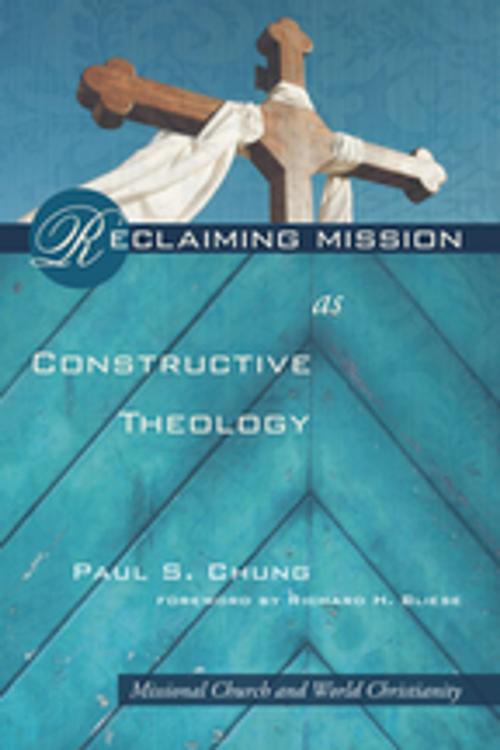 Cover of the book Reclaiming Mission as Constructive Theology by Paul S. Chung, Wipf and Stock Publishers