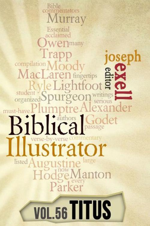 Cover of the book The Biblical Illustrator - Pastoral Commentary on Titus by Joseph Exell, Primedia eLaunch