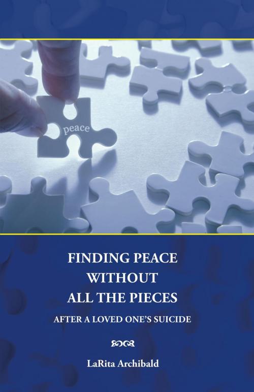 Cover of the book Finding Peace Without All The Pieces by LaRita Archibald, BookBaby