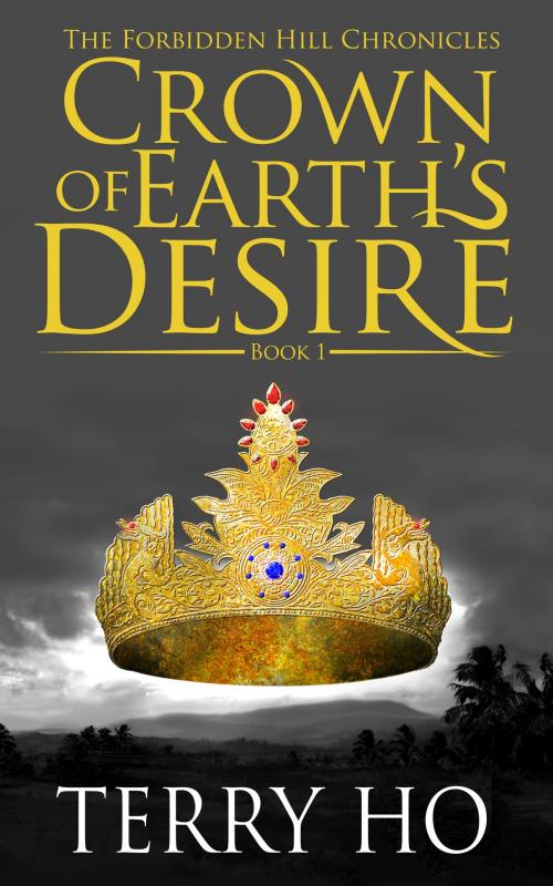 Cover of the book Crown of Earth's Desire by Terry Ho, BookBaby