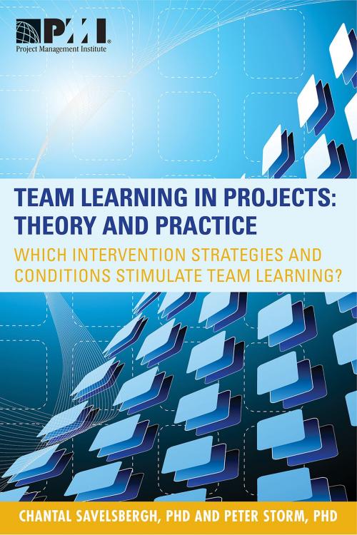 Cover of the book Team Learning in Projects by Chantal Savelsbergh, BSc, MSc, C.Eng, Peter Storm, PhD, Project Management Institute