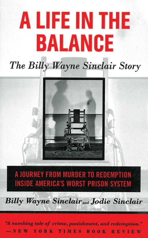 Cover of the book A Life in the Balance by Billy Wayne Sinclair, Jodie Sinclair, Arcade