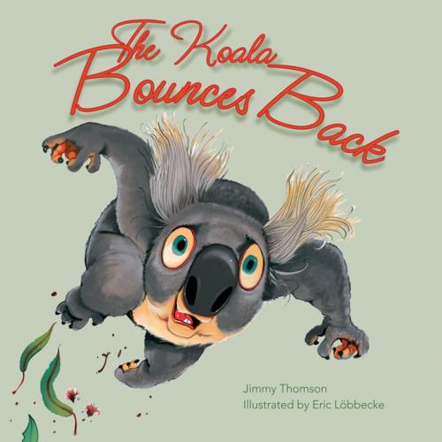Cover of the book The Koala Bounces Back by Jimmy Thomson, Penguin Random House Australia
