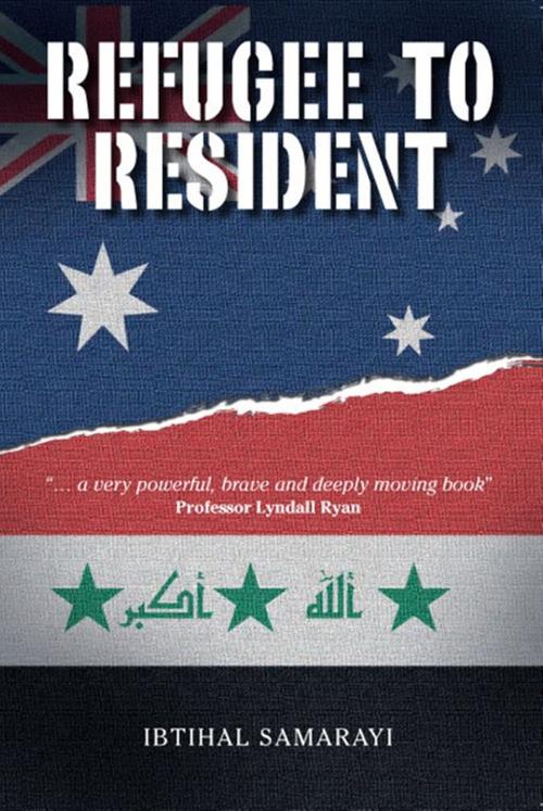Cover of the book Refugee to Resident by Ibtihal Samarayi, Hybrid Publishers
