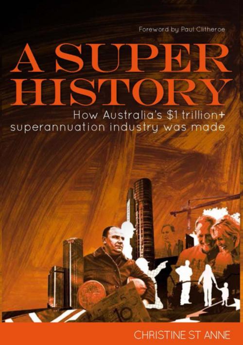 Cover of the book A Super History by Christine St Anne, Major Street Publishing