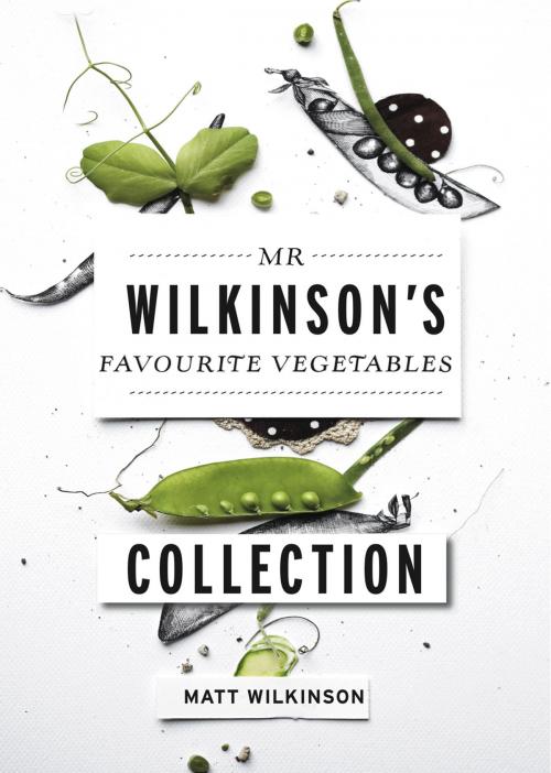 Cover of the book Mr Wilkinson's Favourite Vegetables by Matt Wilkinson, Allen & Unwin