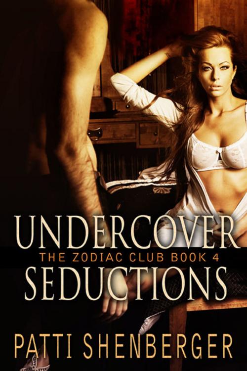 Cover of the book Undercover Seductions by Patti Shenberger, eXtasy Books Inc