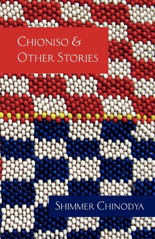 Cover of the book Chioniso and Other Stories by Shimmer Chinodya, Weaver Press