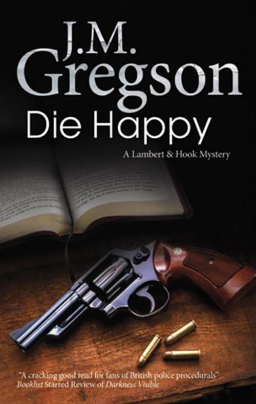 Cover of the book Die Happy by J. M. Gregson, Severn House Publishers