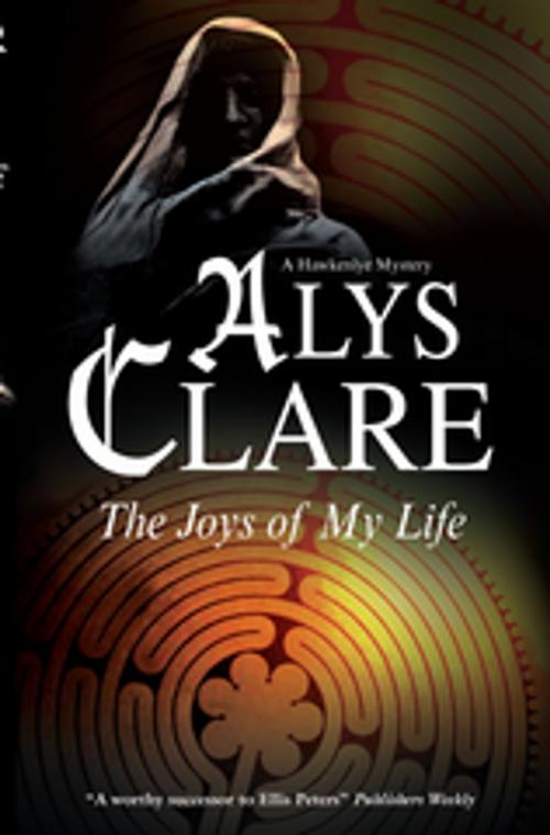 Cover of the book Joys of My Life, The by Alys Clare, Severn House Publishers