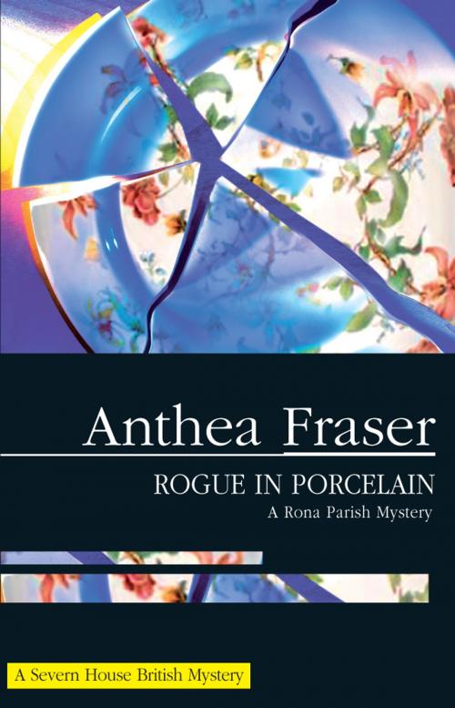 Cover of the book Rogue in Porcelain by Anthea Fraser, Severn House Publishers