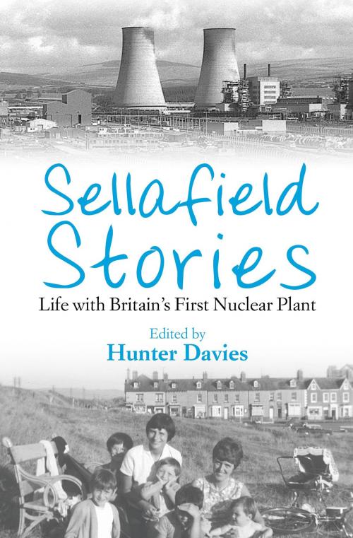 Cover of the book Sellafield Stories by Hunter Davies, Little, Brown Book Group
