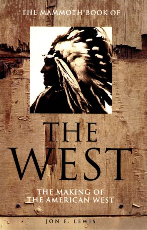 Cover of the book The Mammoth Book of the West by Jon E. Lewis, Little, Brown Book Group