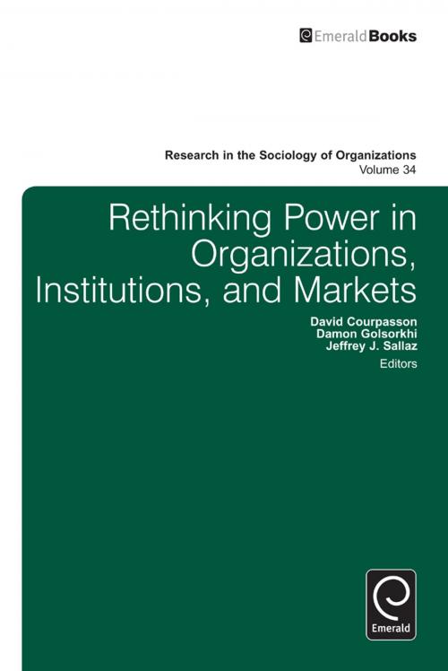Cover of the book Rethinking Power in Organizations, Institutions, and Markets by Michael Lounsbury, Emerald Group Publishing Limited