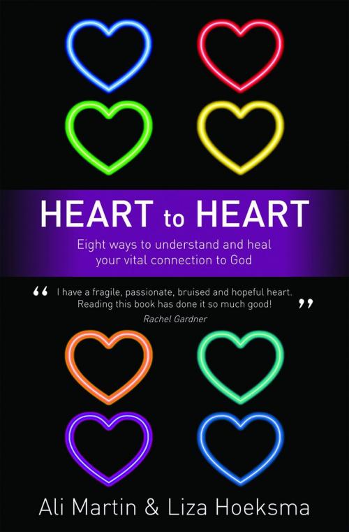 Cover of the book Heart to Heart: Eight Ways to Understand and Heal your Vital Connection to God by Ali Martin, Liza Hoeksma, Authentic Publishers